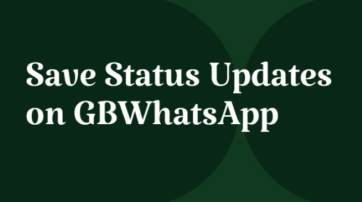 save status updates on gbwhatsapp